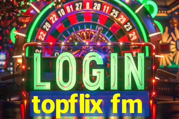 topflix fm